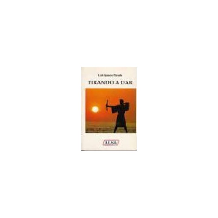 Tirando A Dar - Luis Ignacio Parada